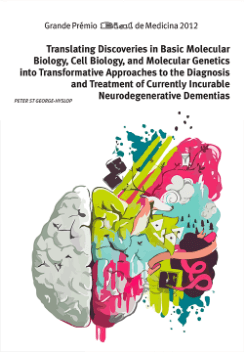 Translating Discoveries in Basic Molecular Biology, and Molecular Genetics into Transformative Approaches to the Diagnosis and Treatment of Currently Incurable Neurodegenerative Dementias